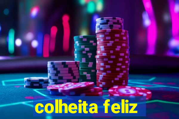 colheita feliz